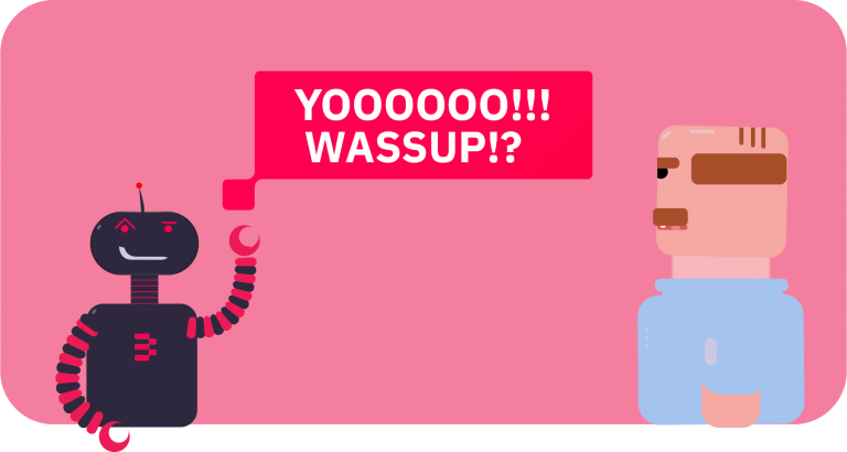 Unsuitable for the customers tone of a chatbot